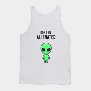 DON'T BE ALIENATED Tank Top